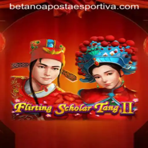 Exploring the World of Flirting Scholar Tang II and Betano Aposta Esportiva